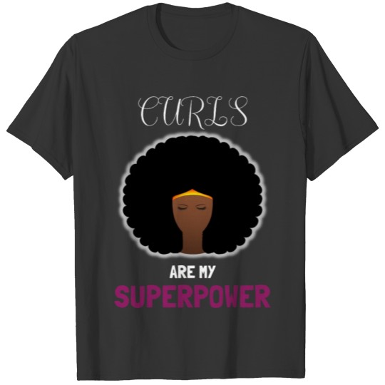 CURLS ARE MY SUPERPOWER T-shirt