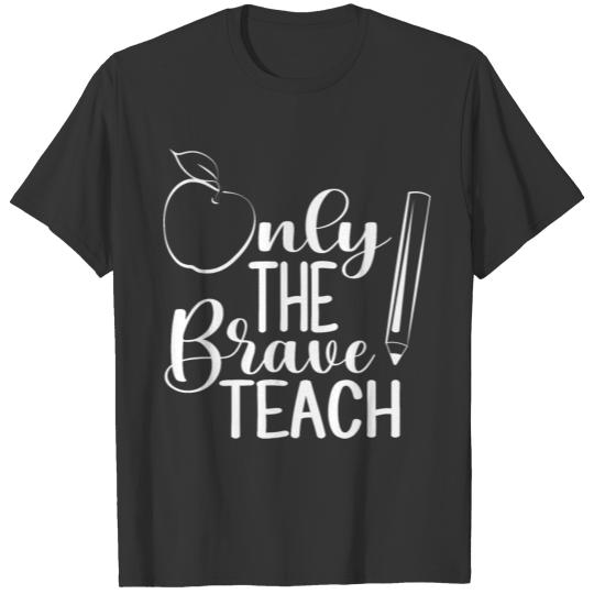 Only The Brave Teach T-shirt