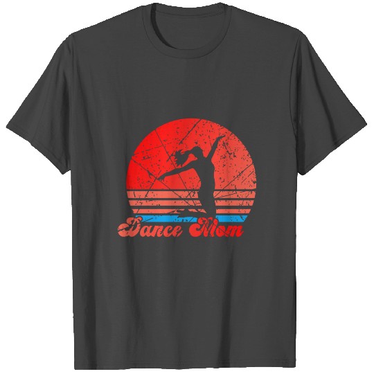 Dance Mother Dancer Mom Disco T Shirts
