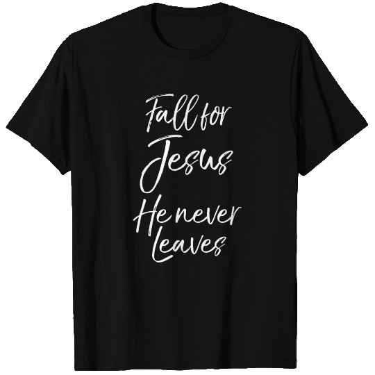 Funny Autumn Falling Leaf Pun Fall For Jesus He Ne T Shirts