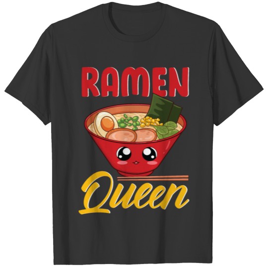 Funny Ramen Queen Japanese Noodle Soup Gift T Shirts