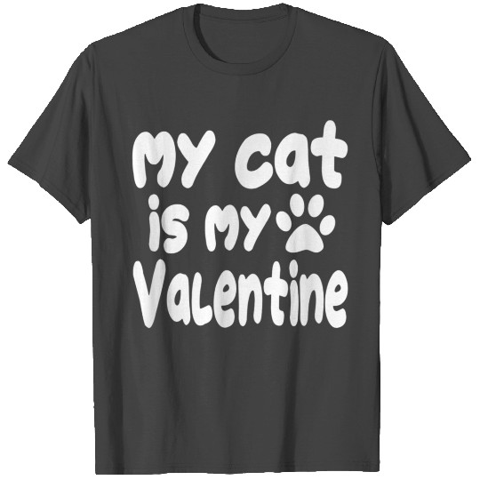 Funny My Cat Is My Valentines Day Men Women Kids T Shirts