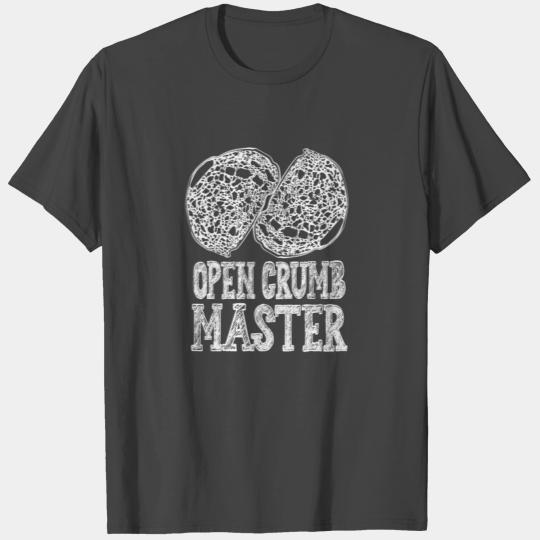 Baking Baker Sourdough Bread Open Crumb Master T Shirts