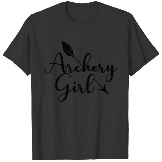 Archery Girl bow and arrow archer hunting T-shirt