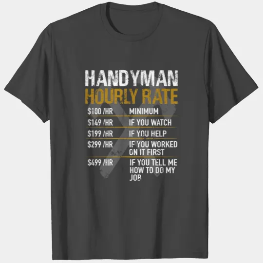 Craftsmen - Handyman Hourly Rate T Shirts