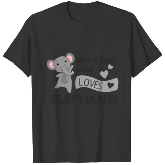 Just A Girl Who Loves Elephants Cute Animals Heart T Shirts