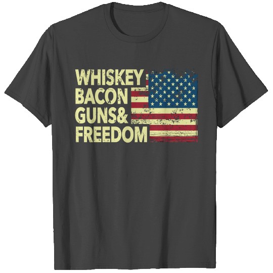 Whiskey Bacon Guns And Freedom Proud American Flag T Shirts