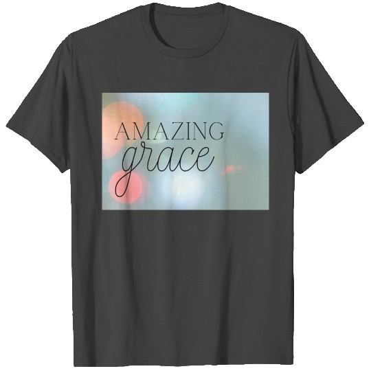 amazing grace T Shirts