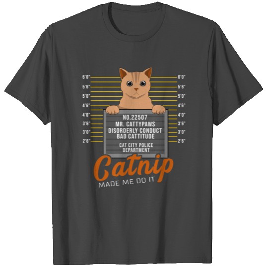 Catnip Made Me Do It Funny Cat Lover T Shirts