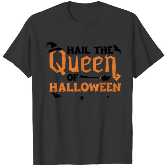 Hail The Queen Of Halloween - Witch T-shirt