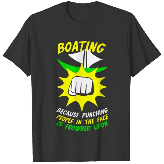 Funny Boating Boat Captain & Boat Lover T Shirts