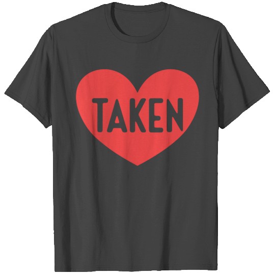 Taken Valentines Day For Him Boyfriend T Shirts