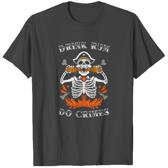 DRINK RUM DO CRIMES T Shirts