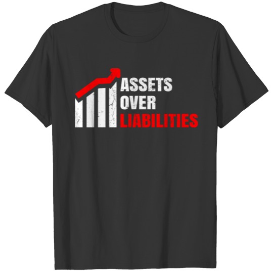 Assets Over Liabilities Funny Accountant Saying T Shirts
