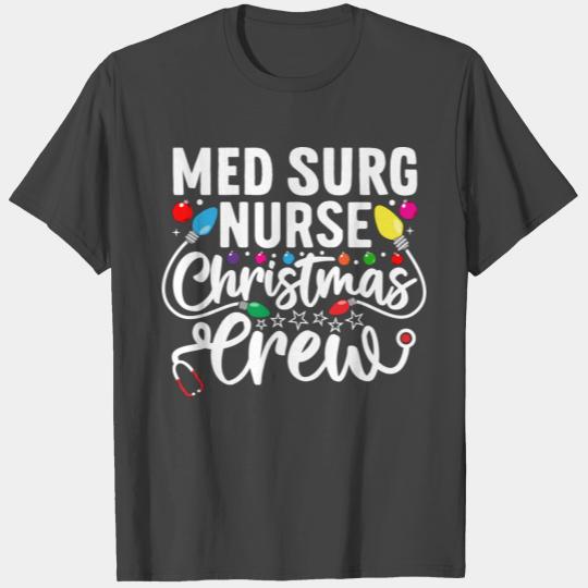 Med Surg Nurse Christmas Crew Medical Surgical Nur T Shirts