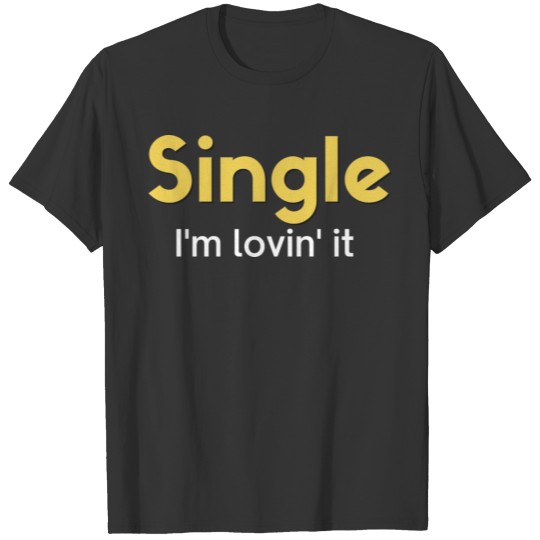 Funny Antivalentine,Single On valentines day merch T-shirt