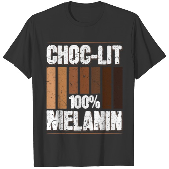 Choc-Lit 100 Melanin Black Queen Afrocentric Gift T Shirts