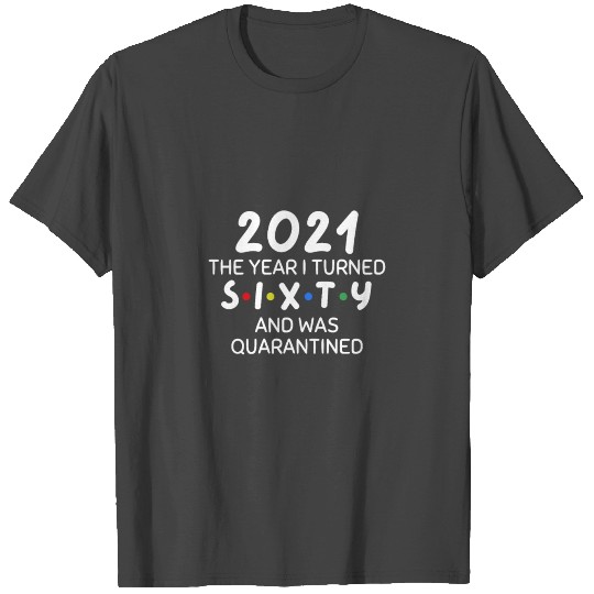60th Birthday Gift Quarantine Birthday T Shirts