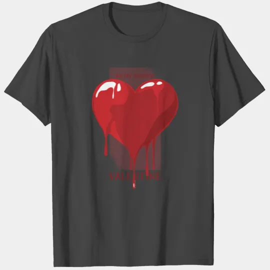 Be my bloody Valentine T Shirts