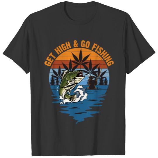 Get High & Go Fishing Vintage T Shirts