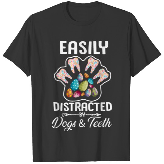 Easily Distracted By Dogs Teeth & Eggs Happy T-shirt