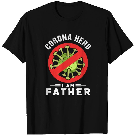Corona Hero I Am Father T Shirts