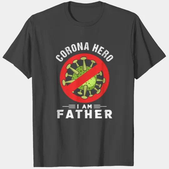 Corona Hero I Am Father T Shirts
