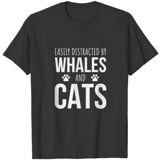 Easily Distracted By Whales And Cats T-shirt