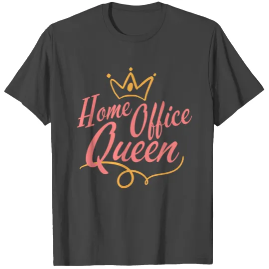 Team Home Office Queen - Digital Video Home Work T Shirts