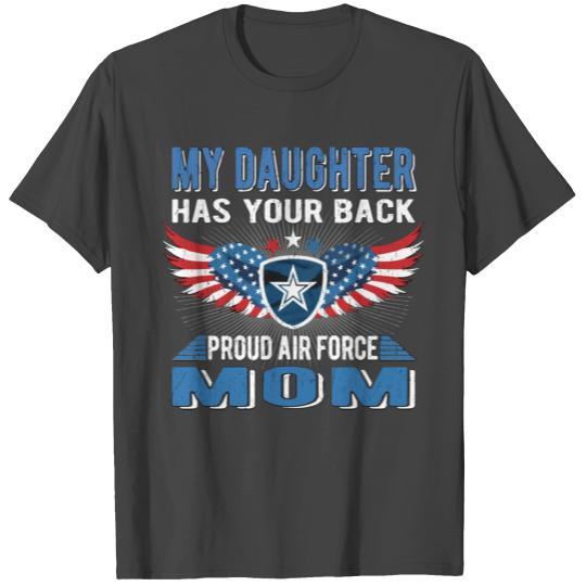 My Daughter Has Your Back Proud Air Force Mom T Shirts