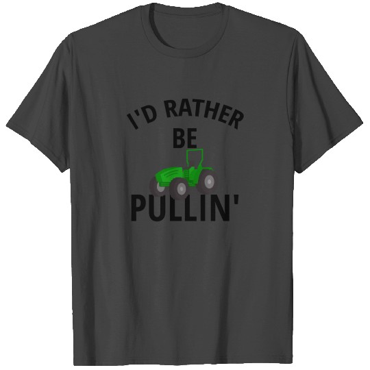 I'd Rather Be Pullin' | Tractor Pulling Gifts T Shirts