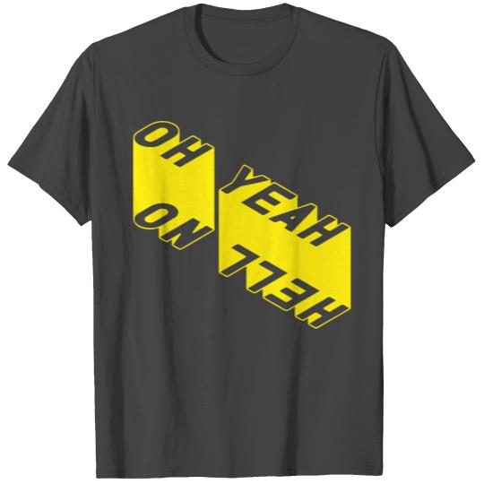 OH YEAH T Shirts