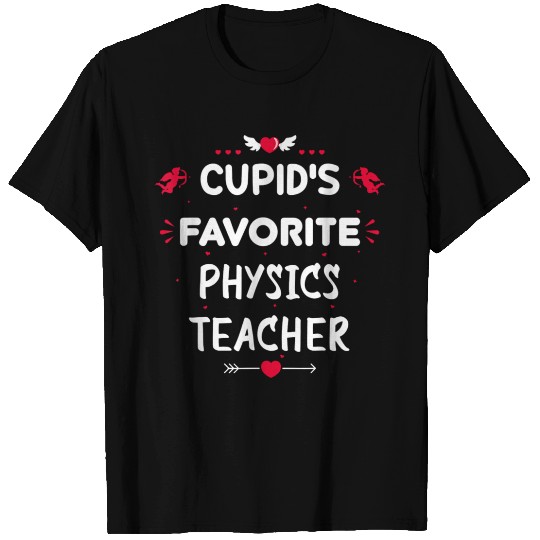 Cupids Favorite Physics Teacher Valentines Day T Shirts