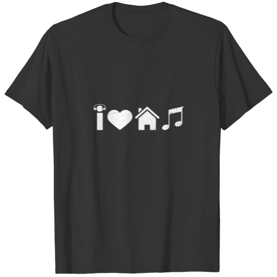 Techno House I Love House Music Gift T Shirts