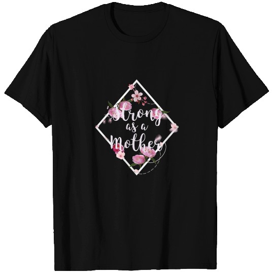 Strong as a Mother Floral Flower Pattern Mother's T Shirts