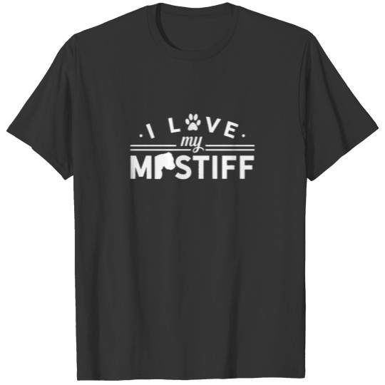 I love my Mastiff Dog Owner Funny Mastiffs T Shirts