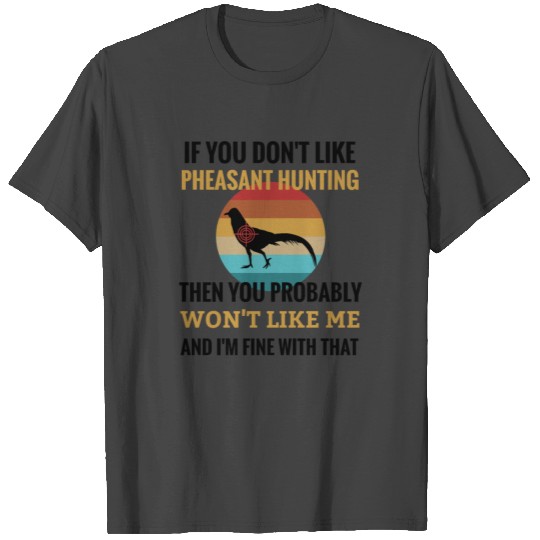 Pheasant Hunting Gift | Pheasant Hunter Varmint T Shirts