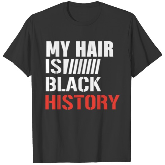 my hair is black history funny black history afro T Shirts
