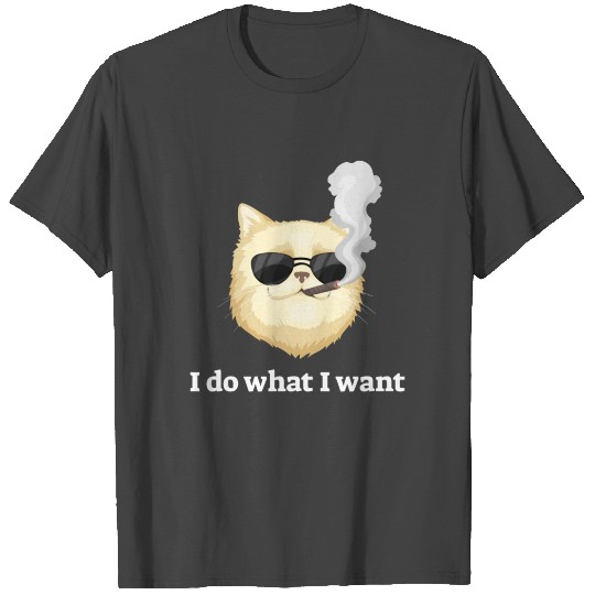 Funny Cat Smoking I Do What I Want T Shirts