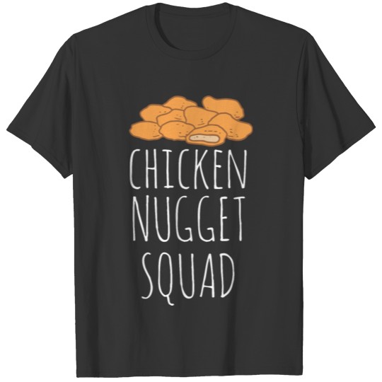 Chicken Nugget Squad Chicken Gift Nugget Food T-shirt
