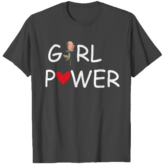 Girl Power , Flower and Heart, women empowerment T Shirts