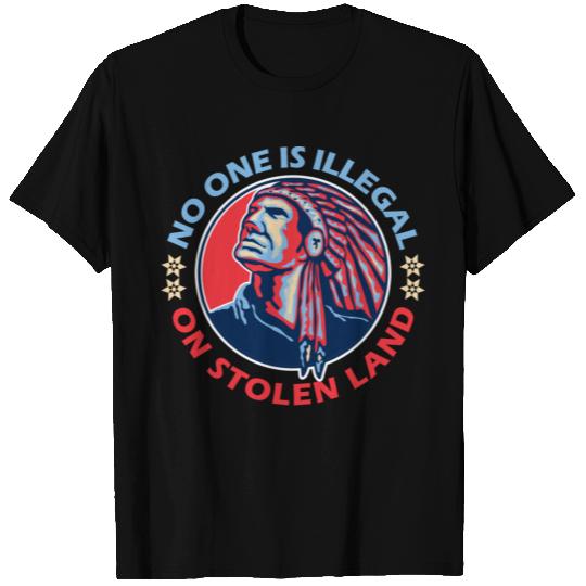 No one is illegal on stolen land T Shirts