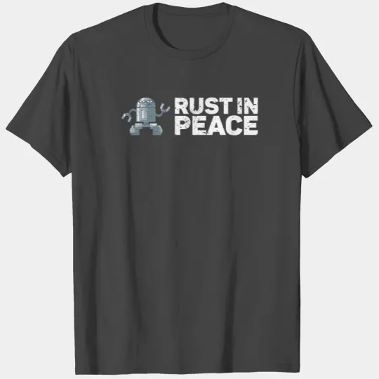 Rust In Peace for Robot T Shirts
