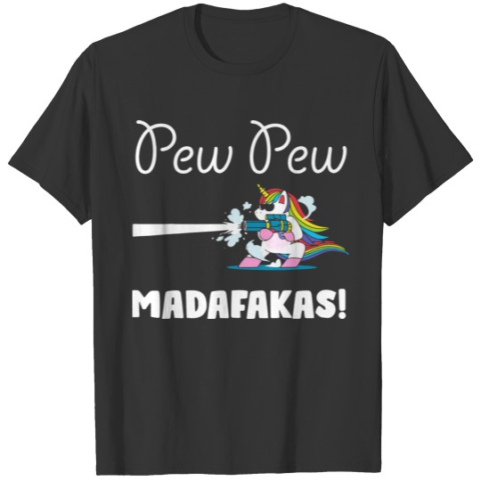 Pew Pew Madafakas unicorn humor gift T Shirts