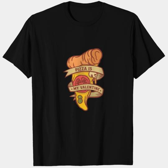 Funny "Pizza Is My Valentine" T Shirts