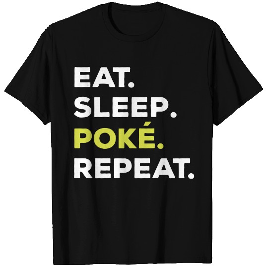 Eat Sleep Poke Repeat Funny T Shirts