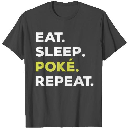 Eat Sleep Poke Repeat Funny T Shirts