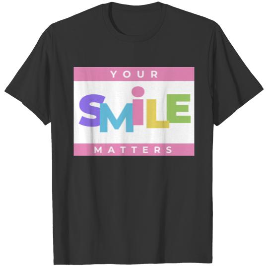 Your Smile matters colorful representation design T-shirt