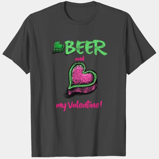 I love Beer and my Valentine. funny love day T Shirts
