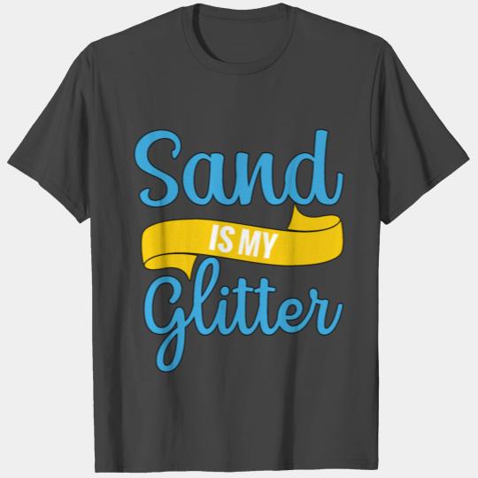 Sand is my Glitter Summer Sun Beach Party Vacation T Shirts